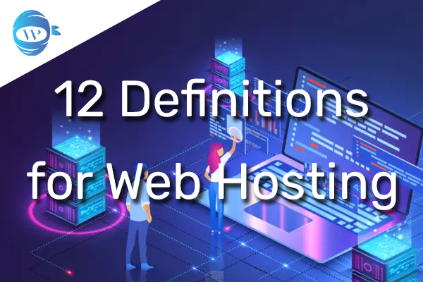 12 Definitions for Web Hosting